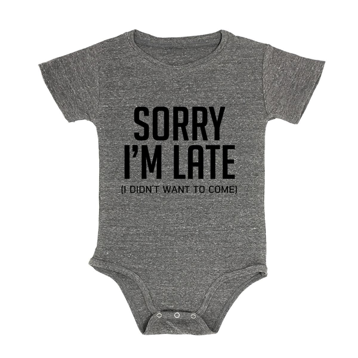 Sorry I'm Late. I Didn't Want To Come Baby Triblend Onesie