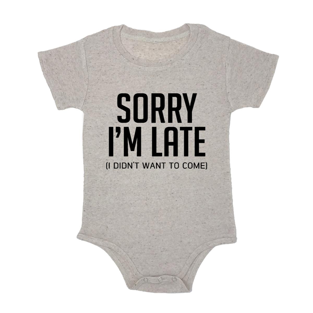 Sorry I'm Late. I Didn't Want To Come Baby Triblend Onesie