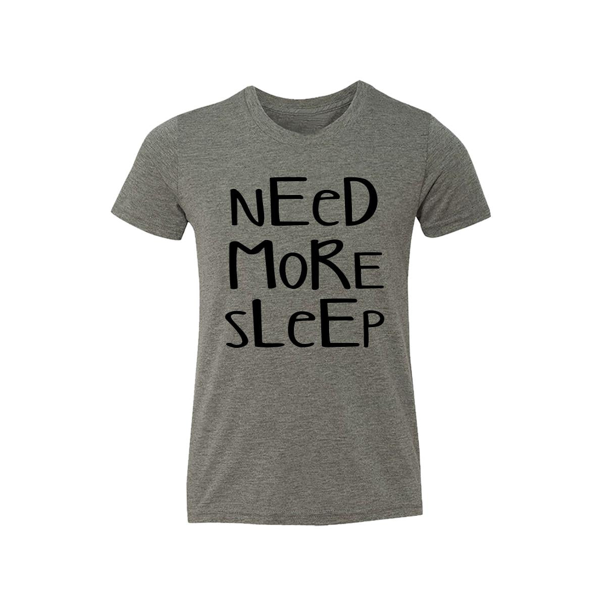 Need More Sleep Kids Tee Shirt