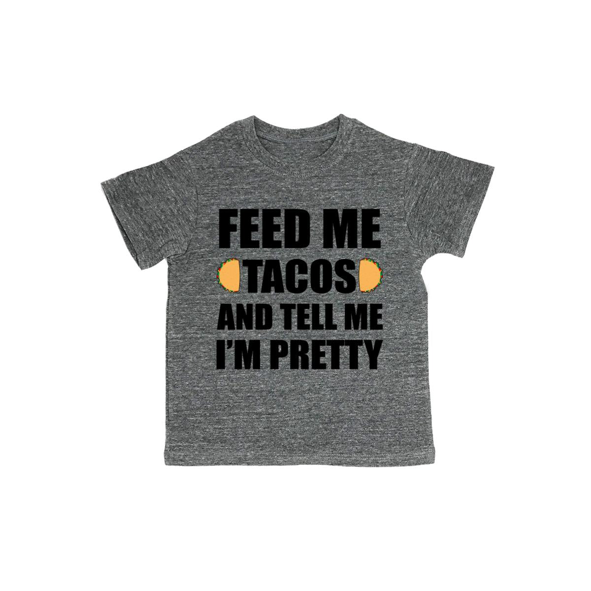 Feed Me Tacos And Tell Me I'm Pretty Baby Organic Tee Shirt