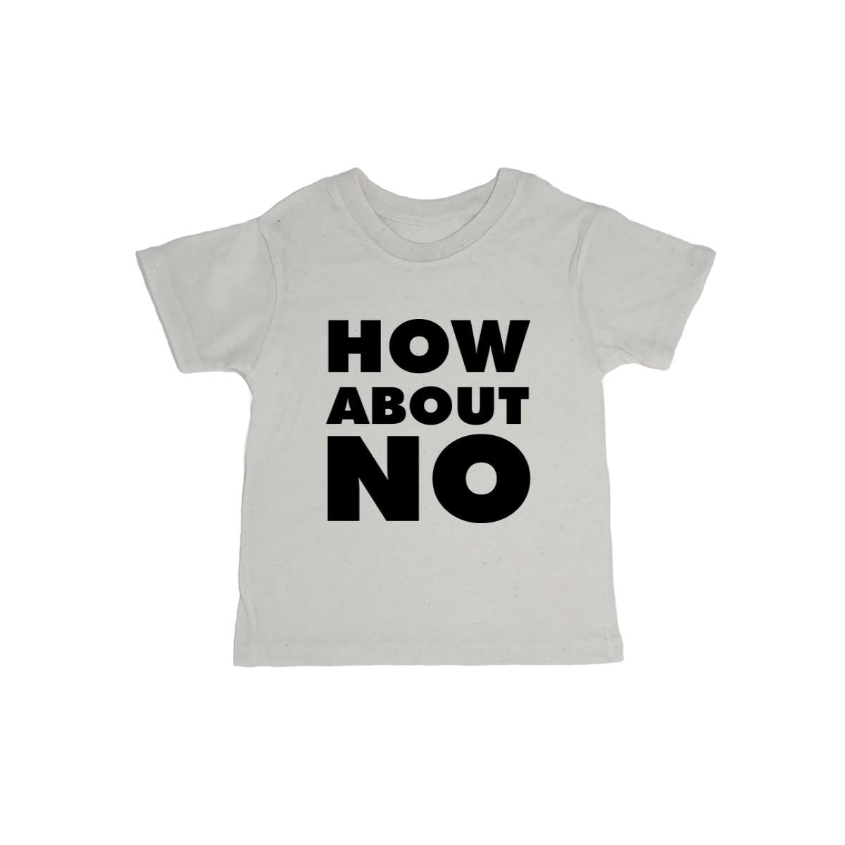 How About No Baby Organic Tee Shirt