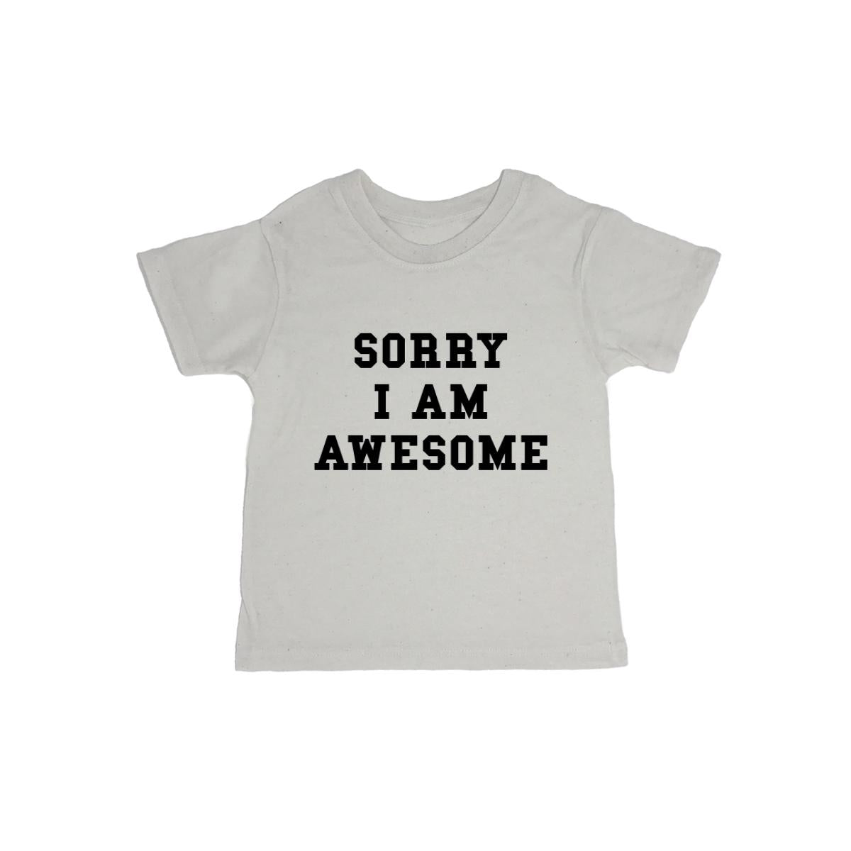 Sorry I Am Awesome Baby Organic Tee Shirt