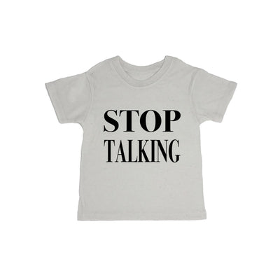 Stop Talking Baby Organic Tee Shirt