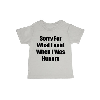 Sorry For What I Said When I Was Hungry Baby Organic Tee Shirt