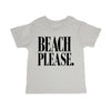 Beach Please. Toddler Organic Tee Shirt