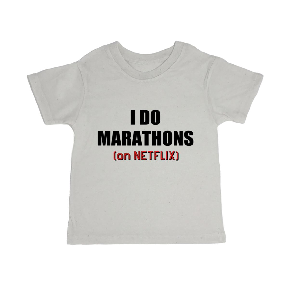 I Do Marathons (On Netflix) Toddler Organic Tee Shirt