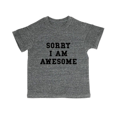 Sorry I Am Awesome Toddler Organic Tee Shirt