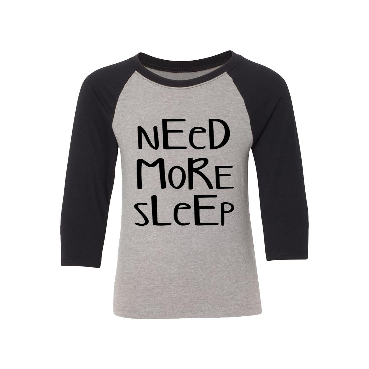 Need More Sleep Kids Baseball Shirt