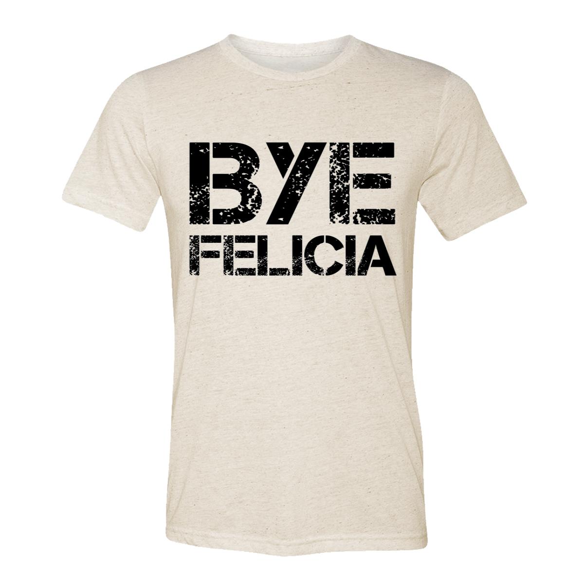 Bye Felicia Adult Tee Shirt