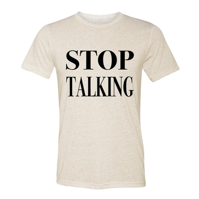 Stop Talking Adult Tee Shirt