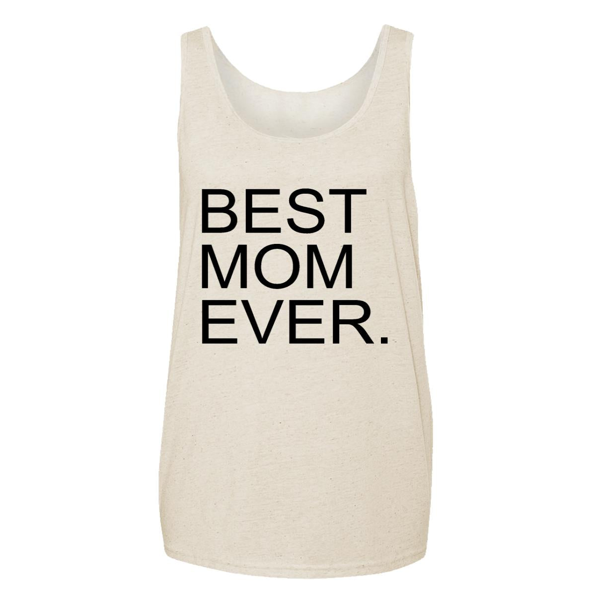 Best Mom Ever. Adult Tank