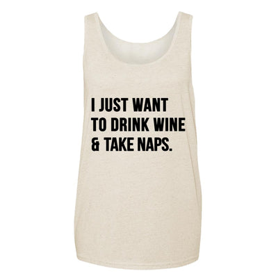 I Just Want To Drink Wine And Take Naps Adult Tank