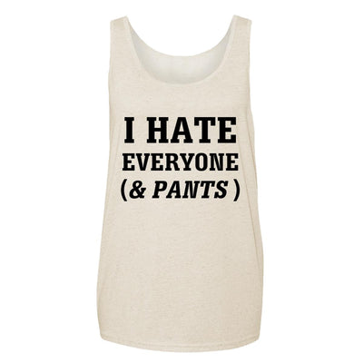 I Hate Everyone (& Pants) Adult Tank