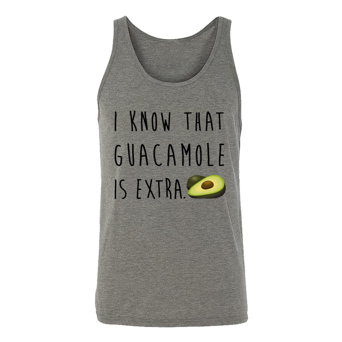 I Know That Guacamole Is Extra Adult Tank