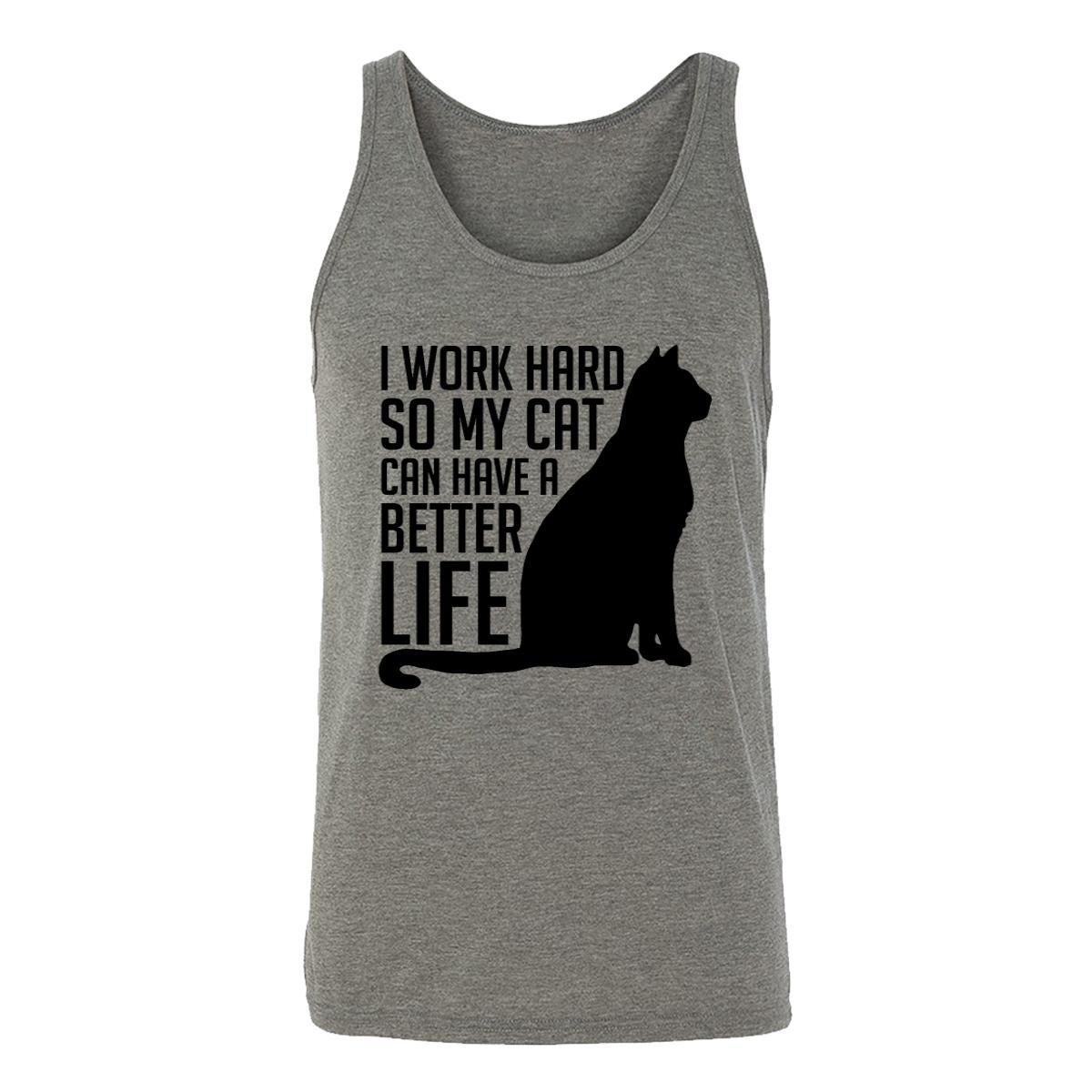 I Work Hard So My Cat Can Have A Better Life Adult Tank