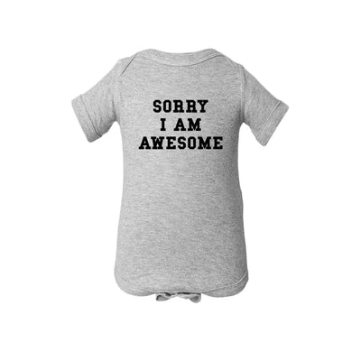 Sorry I Am Awesome Baby Onesie