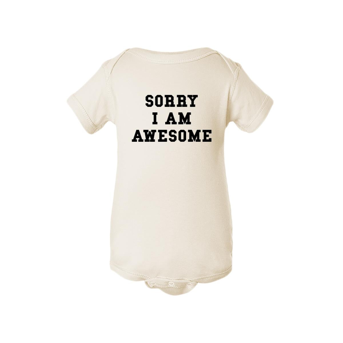 Sorry I Am Awesome Baby Onesie
