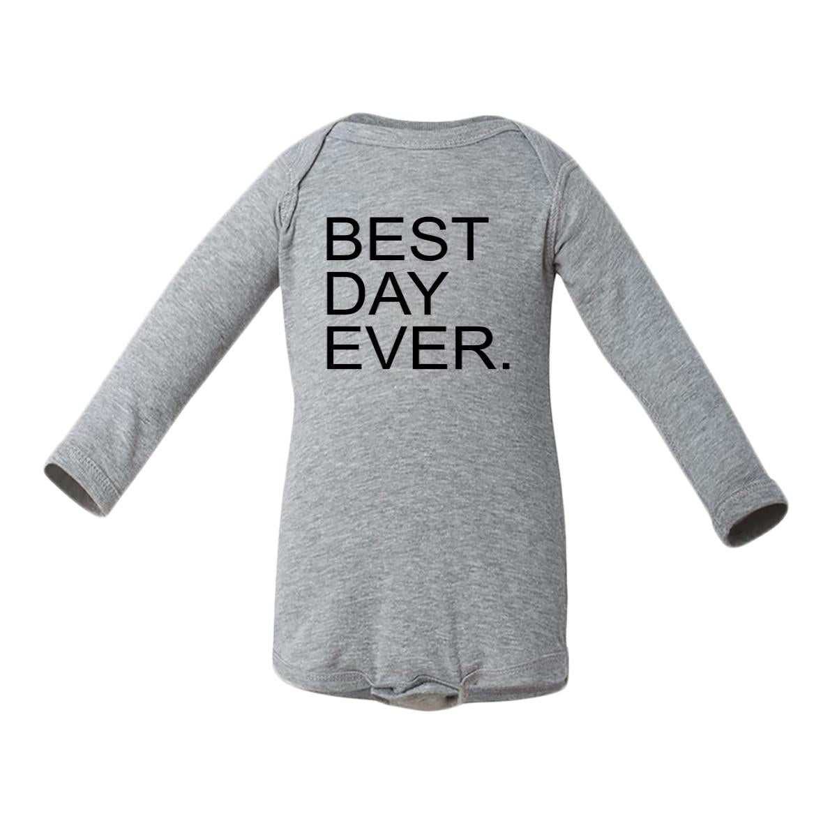 Best Day Ever. Baby Long-Sleeve Onesie