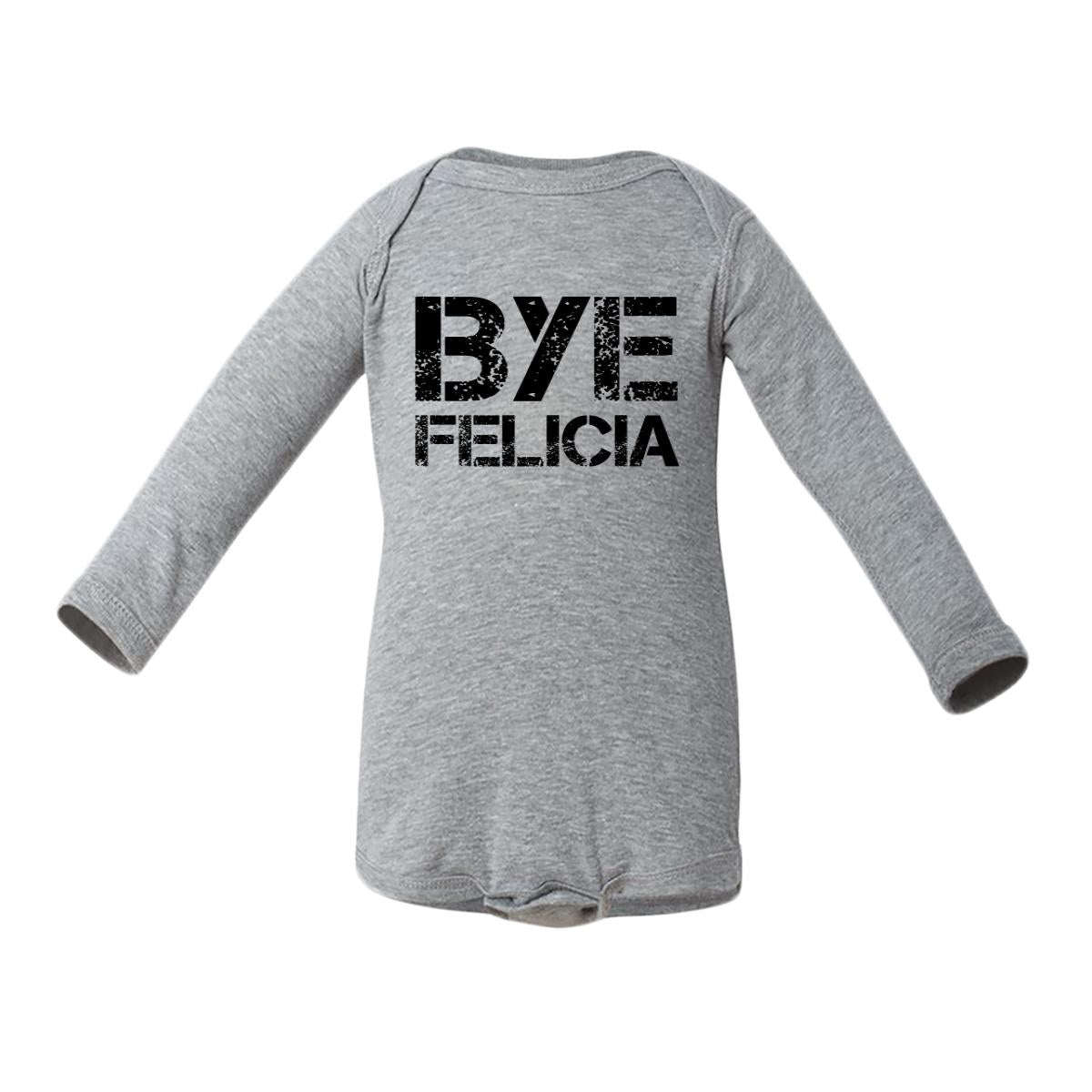 Bye Felicia Baby Long-Sleeve Onesie