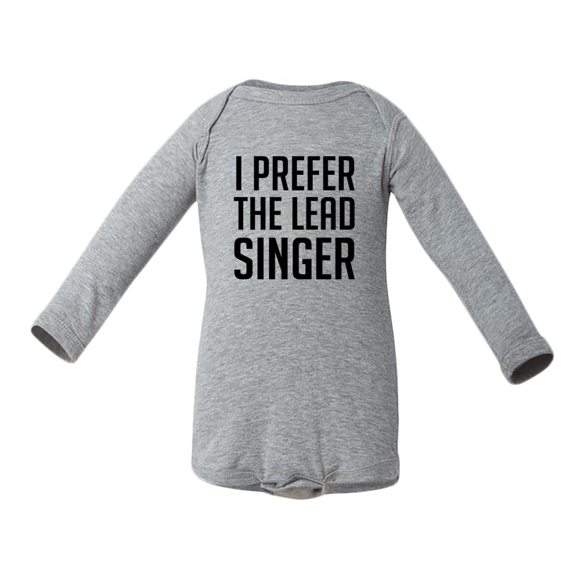 I Prefer The Lead Singer Baby Long-Sleeve Onesie
