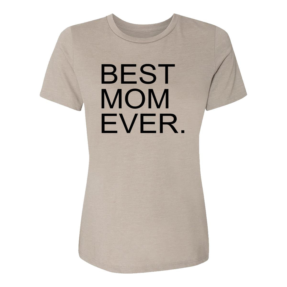 Best Mom Ever. Womens Tee Shirt
