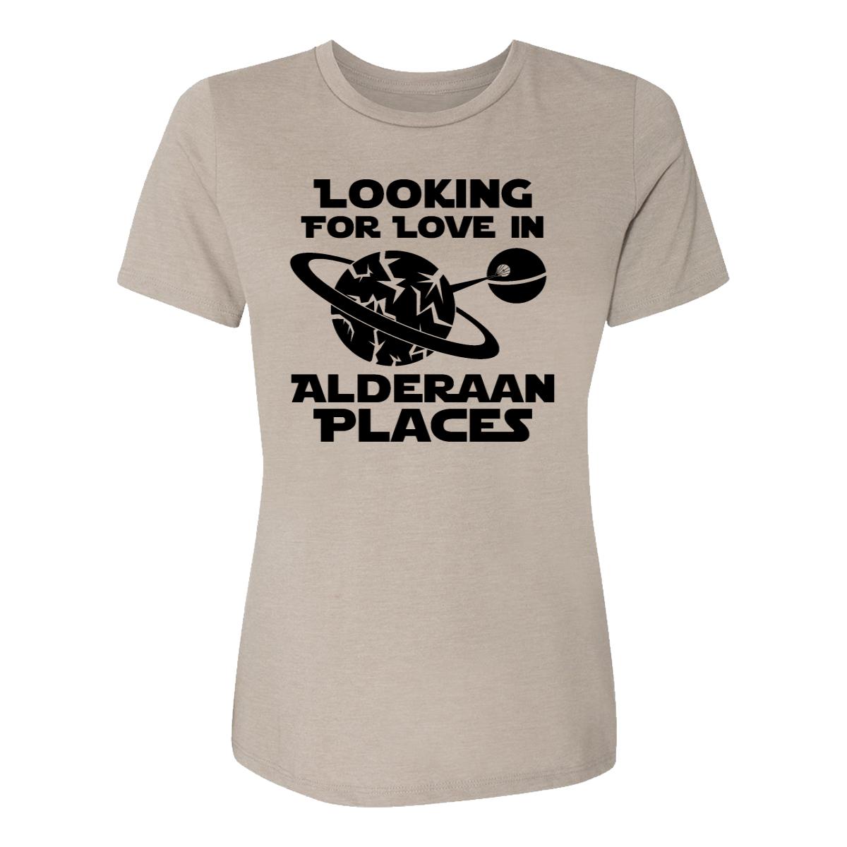 Looking For Love In Alderaan Places Womens Tee Shirt