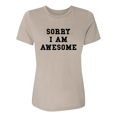 Sorry I Am Awesome Womens Tee Shirt