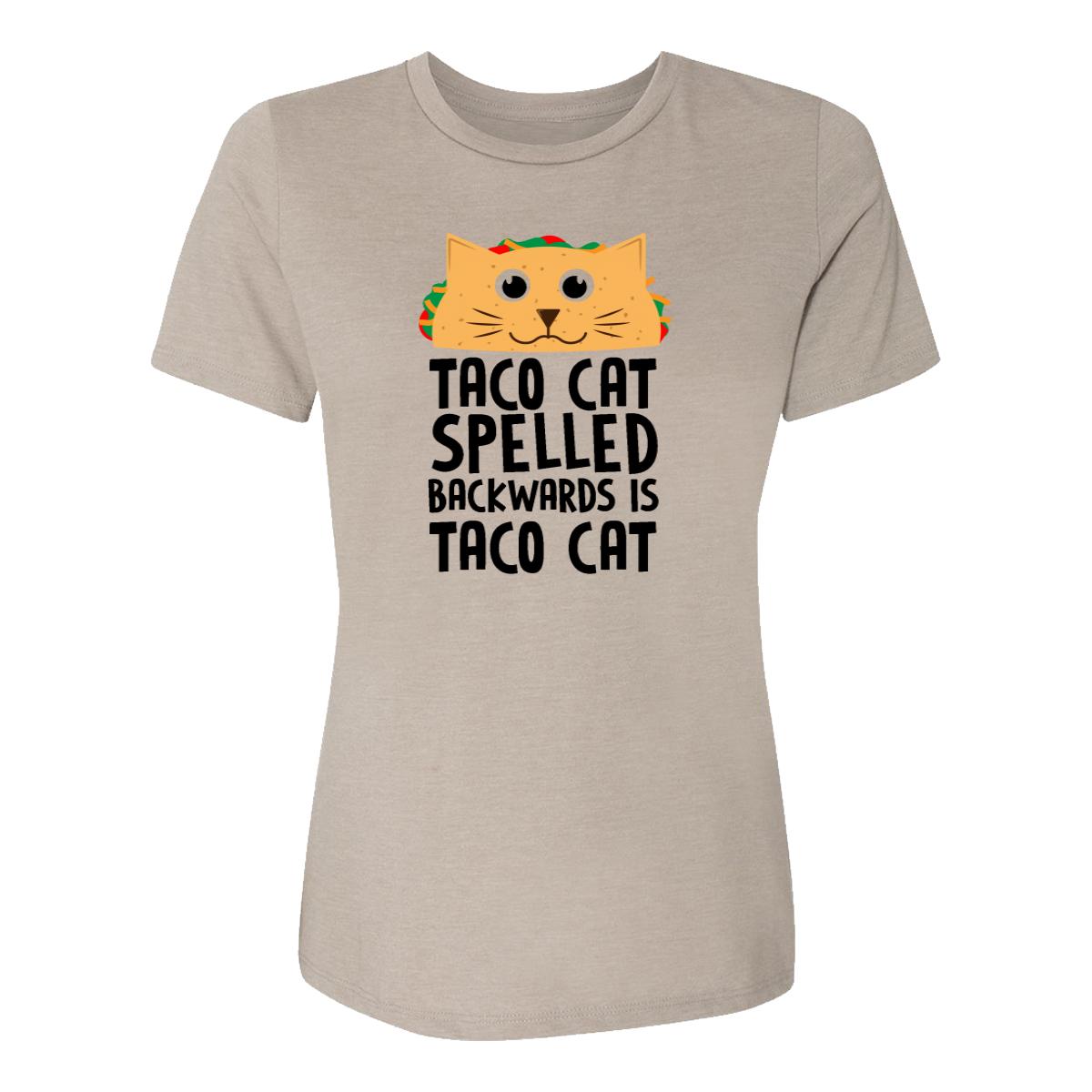 Taco Cat Spelled Backwards Is Taco Cat Womens Tee Shirt