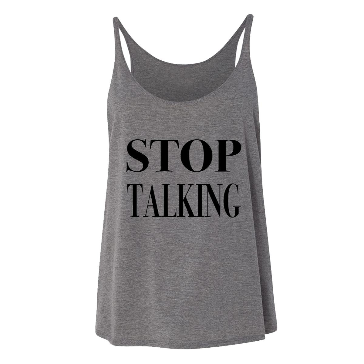 Stop Talking Womens Tank