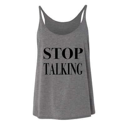 Stop Talking Womens Tank