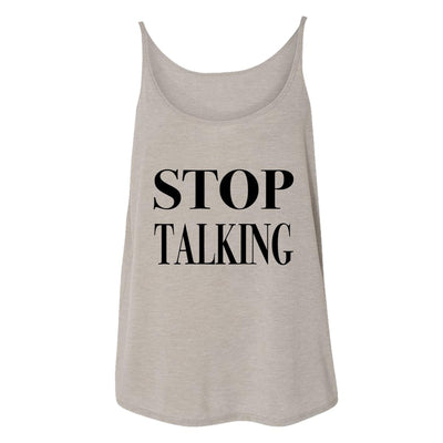 Stop Talking Womens Tank