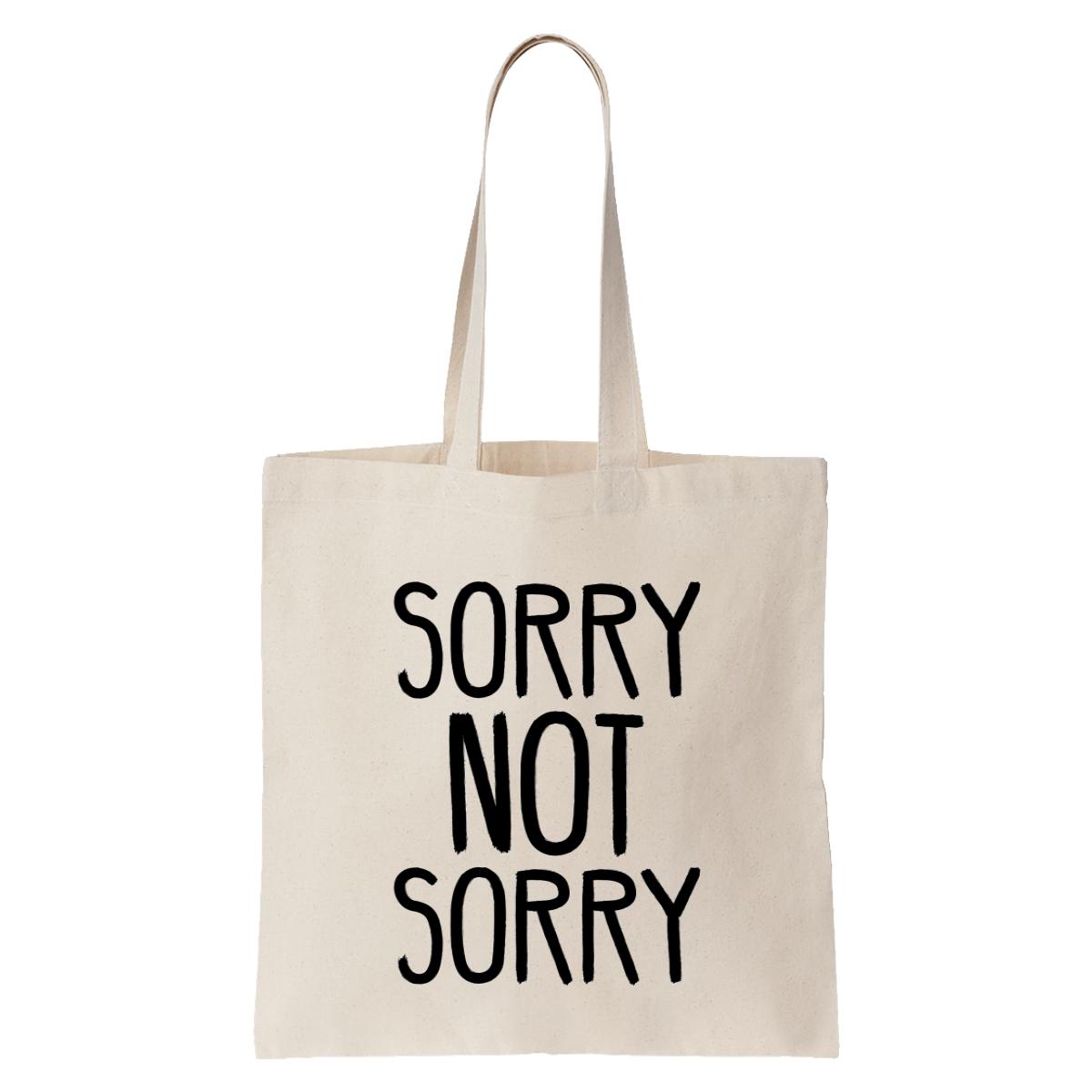 Sorry Not Sorry Tote Bag