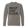 Best Day Ever. Adult Raglan Sweatshirt