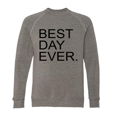 Best Day Ever. Adult Raglan Sweatshirt