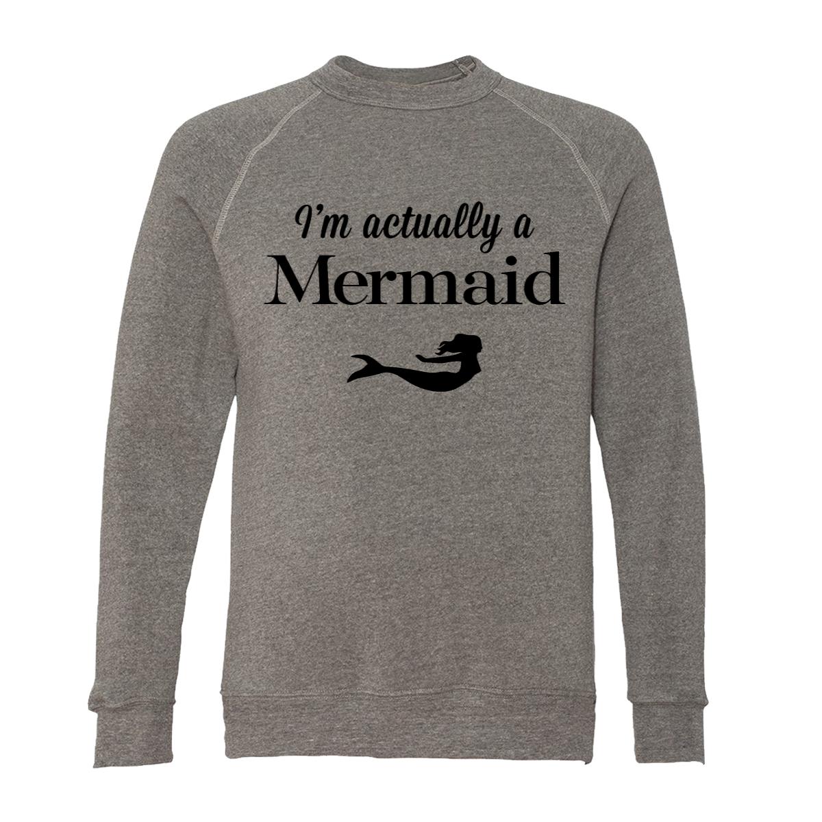 I'm Actually A Mermaid Adult Raglan Sweatshirt