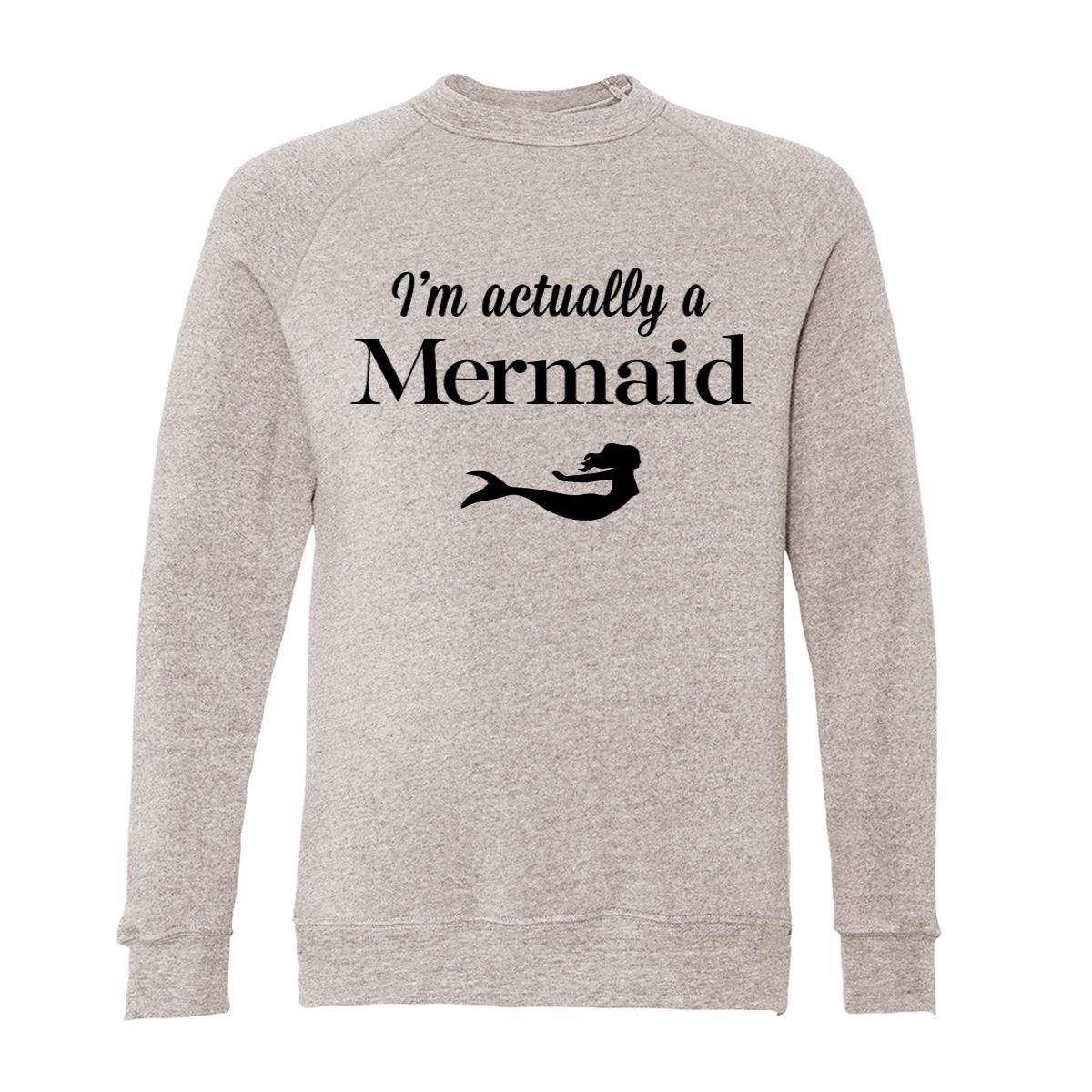 I'm Actually A Mermaid Adult Raglan Sweatshirt