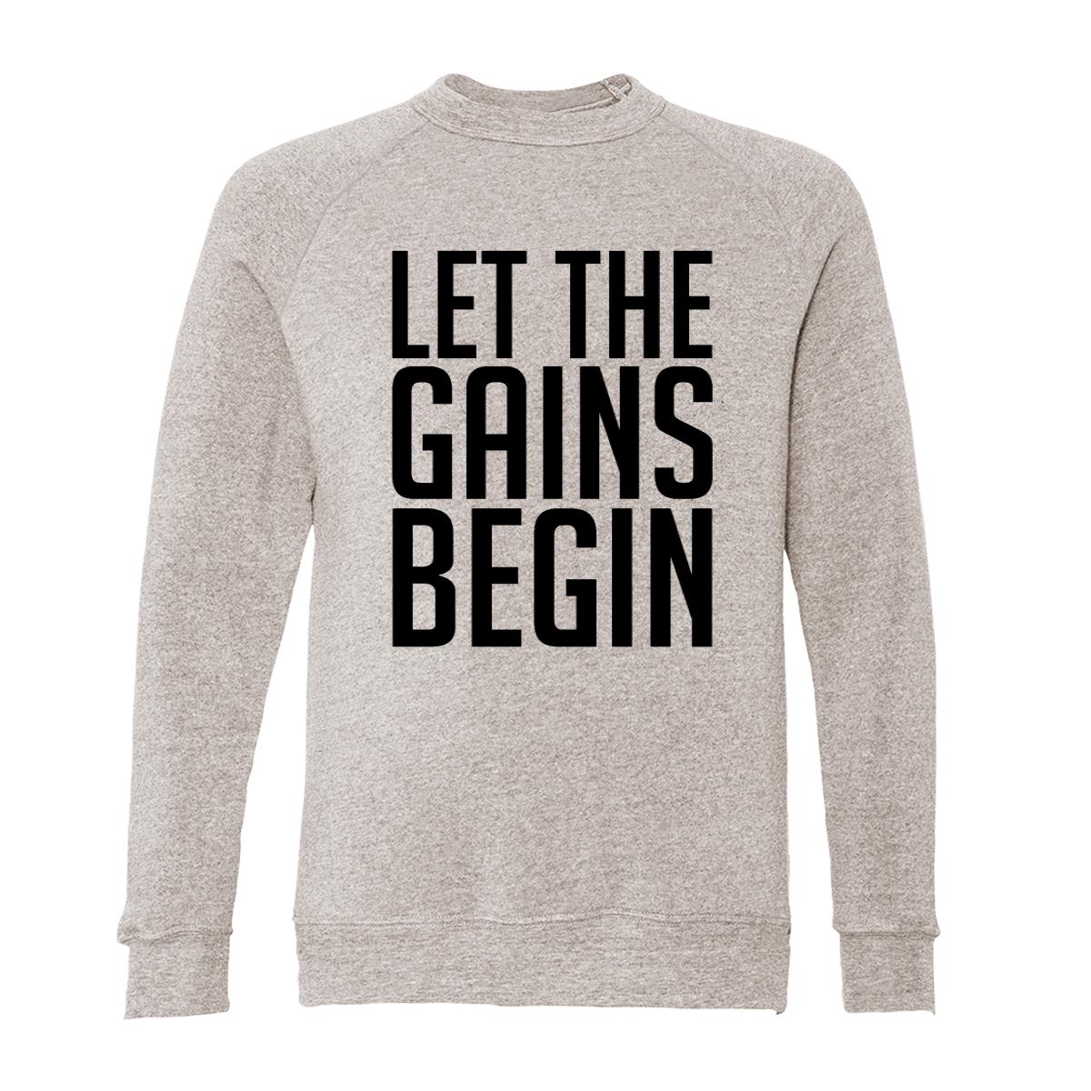 Let The Gains Begin  Adult Raglan Sweatshirt